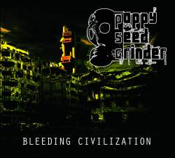 Poppy Seed Grinder : Bleeding Civilization